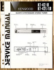 Kenwood KT-42 B/L/LB: Quartz Stereo Synthesizer Tuner: Service & Repair Manual.